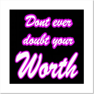 sarcasm funny love dont ever doubt your worth Posters and Art